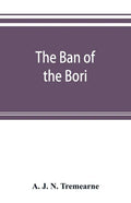 The ban of the Bori; demons and demon-dancing in West and North Africa - Paperback