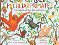 Peculiar Primates: Fun Facts about These Curious Creatures - Hardcover