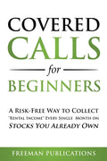 Covered Calls for Beginners: A Risk-Free Way to Collect "Rental Income" Every Single Month on Stocks You Already Own - Paperback