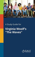 A Study Guide for Virginia Woolf's "The Waves" - Paperback