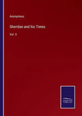Sheridan and his Times: Vol. II - Paperback