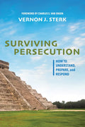 Surviving Persecution: How to Understand, Prepare, and Respond - Paperback