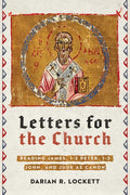 Letters for the Church: Reading James, 1-2 Peter, 1-3 John, and Jude as Canon - Paperback