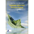 Iceberg Sighted: Decision-Making: Techniques to avoid titanic disasters - Paperback