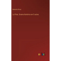 La Pola. Drama histórico en 5 actos - Hardcover