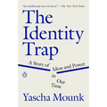 The Identity Trap: A Story of Ideas and Power in Our Time - Paperback