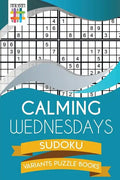 Calming Wednesdays Sudoku Variants Puzzle Books - Paperback