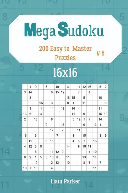 Mega Sudoku 16x16 - 200 Easy to Master Puzzles vol.8 - Paperback
