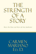 The Strength of a Story: Earn the eyes and ears of any audience - Paperback