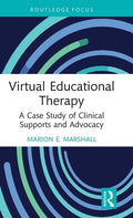 Virtual Educational Therapy: A Case Study of Clinical Supports and Advocacy - Hardcover