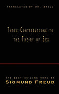 Three Contributions to the Theory of Sex - Hardcover