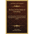 The Story Of The Battle Of Gettysburg: And Description Of The Painting Of The Repulse Of Longstreet's Assault (1904) - Hardcover