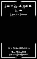 How to Speak With the Dead: A Practical Handbook - Paperback