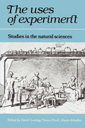 The Uses of Experiment: Studies in the Natural Sciences - Paperback