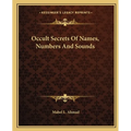 Occult Secrets Of Names, Numbers And Sounds - Paperback
