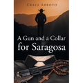 A Gun and a Collar for Saragosa - Paperback