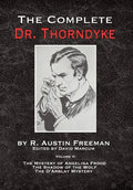 The Complete Dr. Thorndyke - Volume V: The Mystery of Angelina Frood, The Shadow of the Wolf and The D'Arblay Mystery - Hardcover