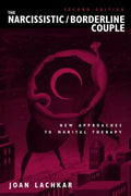 The Narcissistic / Borderline Couple: New Approaches to Marital Therapy - Hardcover