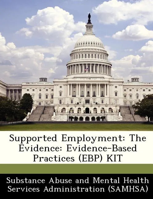 Supported Employment: The Evidence: Evidence-Based Practices (Ebp) Kit - Paperback