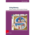 Living Memory: Boethius, Cassiodorus, and the Consolation of Philosophy - Hardcover