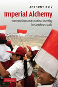 Imperial Alchemy: Nationalism and Political Identity in Southeast Asia - Paperback