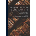 An Introduction To City Planning: Democracy's Challenge To The American City - Paperback