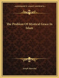 The Problem of Mystical Grace in Islam - Paperback