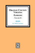 Orange County, Virginia FAMILIES, Volume # 3 - Paperback