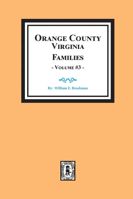 Orange County, Virginia FAMILIES, Volume # 3 - Paperback