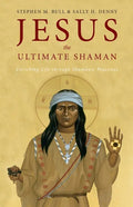 Jesus, the Ultimate Shaman - Paperback