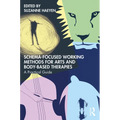 Schema-Focused Working Methods for Arts and Body-Based Therapies - Paperback