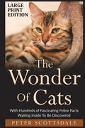 The Wonder Of Cats Large Print Edition: With Hundreds of Fascinating Feline Facts Waiting Inside To Be Discovered - Paperback