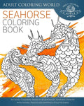 Seahorse Coloring Book: An Adult Coloring Book of 40 Zentangle Seahorse Designs with Henna, Paisley and Mandala Style Patterns - Paperback