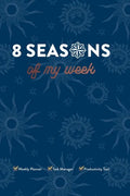 8 Seasons of My Week: Weekly Planner, Task Manager, Productivity Tool - Hardcover