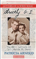 Strictly G.I.: The WWII Letters of Cpl.wanda M. Renn - Paperback