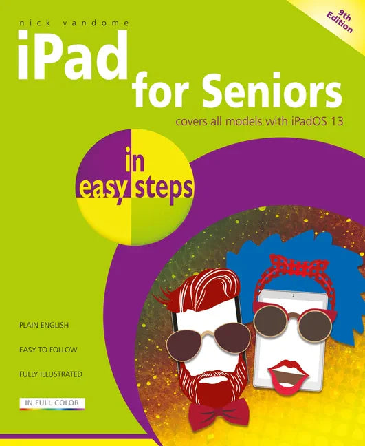 iPad for Seniors in Easy Steps: Covers All Ipads with Ipados 13, Including iPad Mini and iPad Pro - Paperback