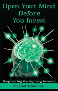 Open Your Mind Before You Invest: Empowering the Aspiring Investor - Paperback