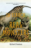 In Search of Real Monsters: Adventures in Cryptozoology Volume 2 (Mythical Animals, Legendary Cryptids, Norse Creatures) - Paperback