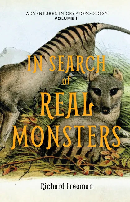 In Search of Real Monsters: Adventures in Cryptozoology Volume 2 (Mythical Animals, Legendary Cryptids, Norse Creatures) - Paperback