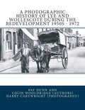 A Photographic History Of Lye and Wollescote During The Redevelopment 1950s - 1972 - Paperback