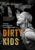 Dirty Kids: Chasing Freedom with America's Nomads - Paperback