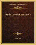 On the Cosmic Relations V1 - Paperback