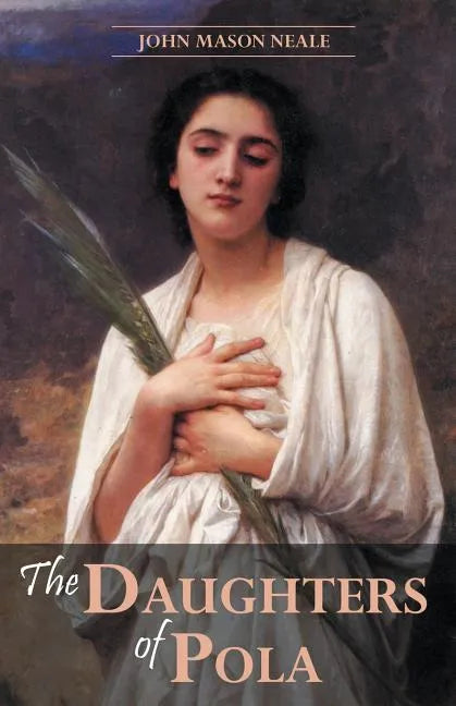 The Daughters of Pola: Family Letters Relating to the Persecution of Diocletian - Paperback