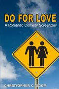 Do for Love: A Romantic Comedy Screenplay - Paperback