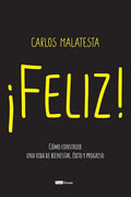 Feliz: Cómo construir una vida de bienestar, éxito y progreso - Paperback