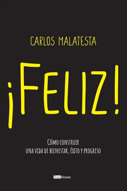 Feliz: Cómo construir una vida de bienestar, éxito y progreso - Paperback