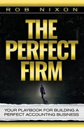 The Perfect Firm: Your Playbook For Building A Perfect Accounting Business - Hardcover