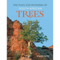 The Ways and Wonders of South African Trees - Paperback