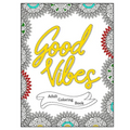 Good Vibes - Positive Affirmations Adult Coloring Book - 40 Inspirational Quotes Coloring Pages - Paperback