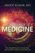 Michelangelo's Medicine: how redefining the human body will transform health and healthcare - Paperback